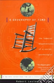A Geography of Time libro in lingua di Levine Robert N.