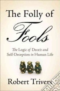The Folly of Fools libro in lingua di Trivers Robert