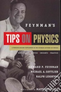 Feynman's Tips on Physics libro in lingua di Feynman Richard Phillips, Gottlieb Michael A., Leighton Ralph