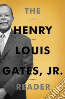 The Henry Louis Gates, Jr. Reader libro in lingua di Gates Henry Louis, Wolf Abby (EDT)