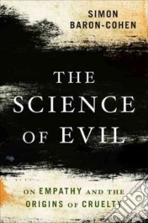 The Science of Evil libro in lingua di Baron-Cohen Simon