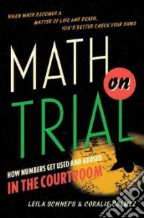 Math on Trial libro in lingua di Schneps Leila, Colmez Coralie