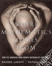Where Mathematics Comes from libro in lingua di Lakoff George, Nunez Rafael E.