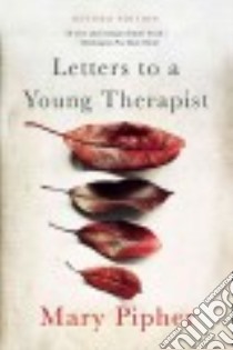 Letters to a Young Therapist libro in lingua di Pipher Mary