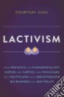 Lactivism libro in lingua di Jung Courtney