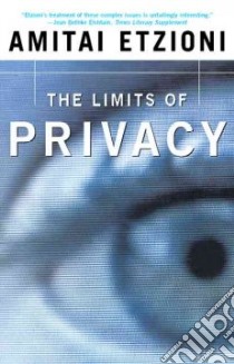 The Limits of Privacy libro in lingua di Etzioni Amitai