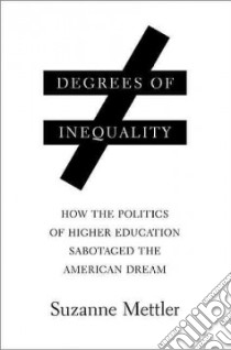 Degrees of Inequality libro in lingua di Mettler Suzanne