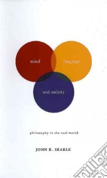 Mind, Language and Society libro in lingua di Searle John R.