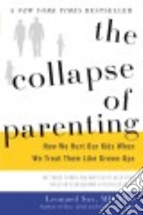 The Collapse of Parenting libro in lingua di Sax Leonard M.D. Ph.D.
