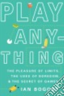 Play Anything libro in lingua di Bogost Ian
