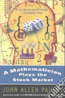 A Mathematician Plays the Stock Market libro in lingua di Paulos John Allen