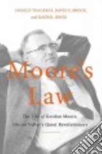 Moore's Law libro in lingua di Thackray Arnold, Brock David C., Jones Rachel