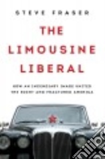 The Limousine Liberal libro in lingua di Fraser Steve