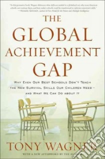 The Global Achievement Gap libro in lingua di Wagner Tony