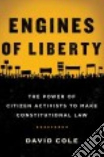 Engines of Liberty libro in lingua di Cole David