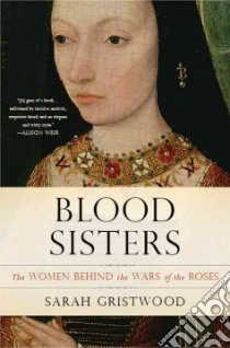 Blood Sisters libro in lingua di Gristwood Sarah
