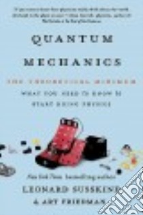Quantum Mechanics libro in lingua di Susskind Leonard, Friedman Art