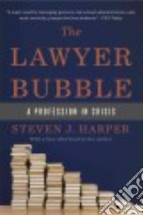 The Lawyer Bubble libro in lingua di Harper Steven J.