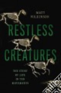 Restless Creatures libro in lingua di Wilkinson Matt