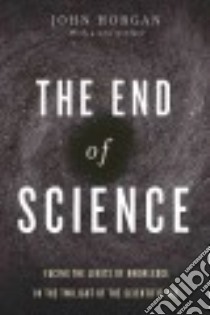 The End of Science libro in lingua di Horgan John