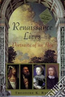 Renaissance Lives libro in lingua di Rabb Theodore K.