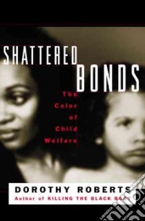 Shattered Bonds libro in lingua di Roberts Dorothy
