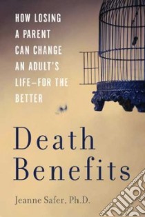 Death Benefits libro in lingua di Safer Jeanne Ph.D.