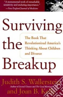 Surviving the Breakup libro in lingua di Wallerstein Judith S., Kelly Joan Berlin