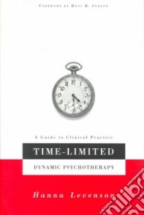 Time-Limited Dynamic Psychotherapy libro in lingua di Levenson Hanna Ph.D.