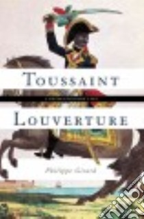 Toussaint Louverture libro in lingua di Girard Philippe