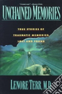 Unchained Memories libro in lingua di Terr Lenore