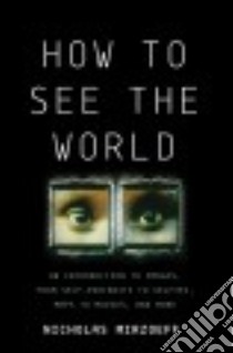 How to See the World libro in lingua di Mirzoeff Nicholas