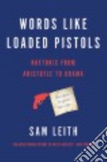 Words Like Loaded Pistols libro in lingua di Leith Sam