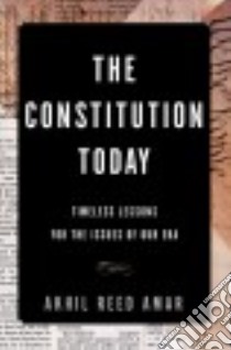 The Constitution Today libro in lingua di Amar Akhil Reed