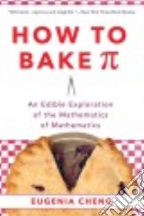 How to Bake Pi libro in lingua di Cheng Eugenia