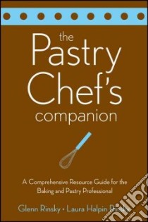 The Pastry Chef's Companion libro in lingua di Rinsky Glenn, Rinsky Laura Halpin