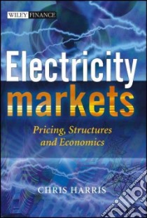 Electricity Markets libro in lingua di Chris Harris