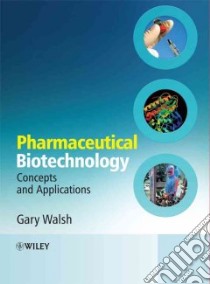 Pharmaceutical Biotechnology libro in lingua di Gary Walsh