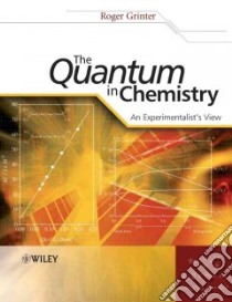 The Quantum in Chemistry libro in lingua di Grinter Roger