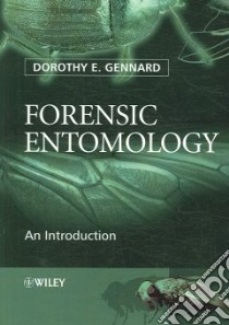 Forensic Entomology libro in lingua di Gennard Dorothy E.