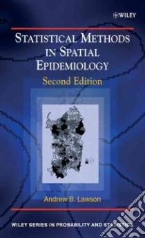 Statistical Methods in Spatial Epidemiology libro in lingua di Lawson Andrew B.