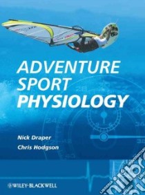 Adventure Sports Physiology libro in lingua di Draper Nick, Hodgson Chris