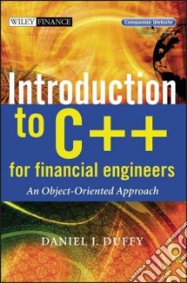 Introduction to C++ for Financial Engineers libro in lingua di Duffy Daniel J.