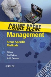 Crime Scene Management libro in lingua di Sutton Raul (EDT), Trueman Keith (EDT)