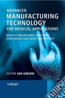 Advanced Manufacturing Technology for Medical Applications libro in lingua di Gibson Ian (EDT)