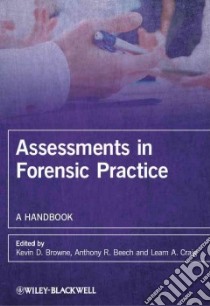 Assessments in Forensic Practice libro in lingua di Browne Kevin, Craig Leam, Beech Anthony