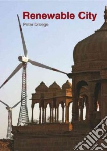 The Renewable City libro in lingua di Droege Peter