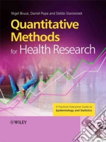 Quantitative Methods for Health Research libro in lingua di Bruce Nigel, Pope Daniel, Stanstreet Debbi