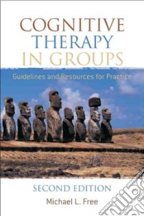 Cognitive Therapy in Groups libro in lingua di Free Michael L.