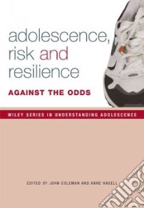 Adolescence, Risk and Resilience libro in lingua di Coleman John (EDT), Hagell Ann (EDT)